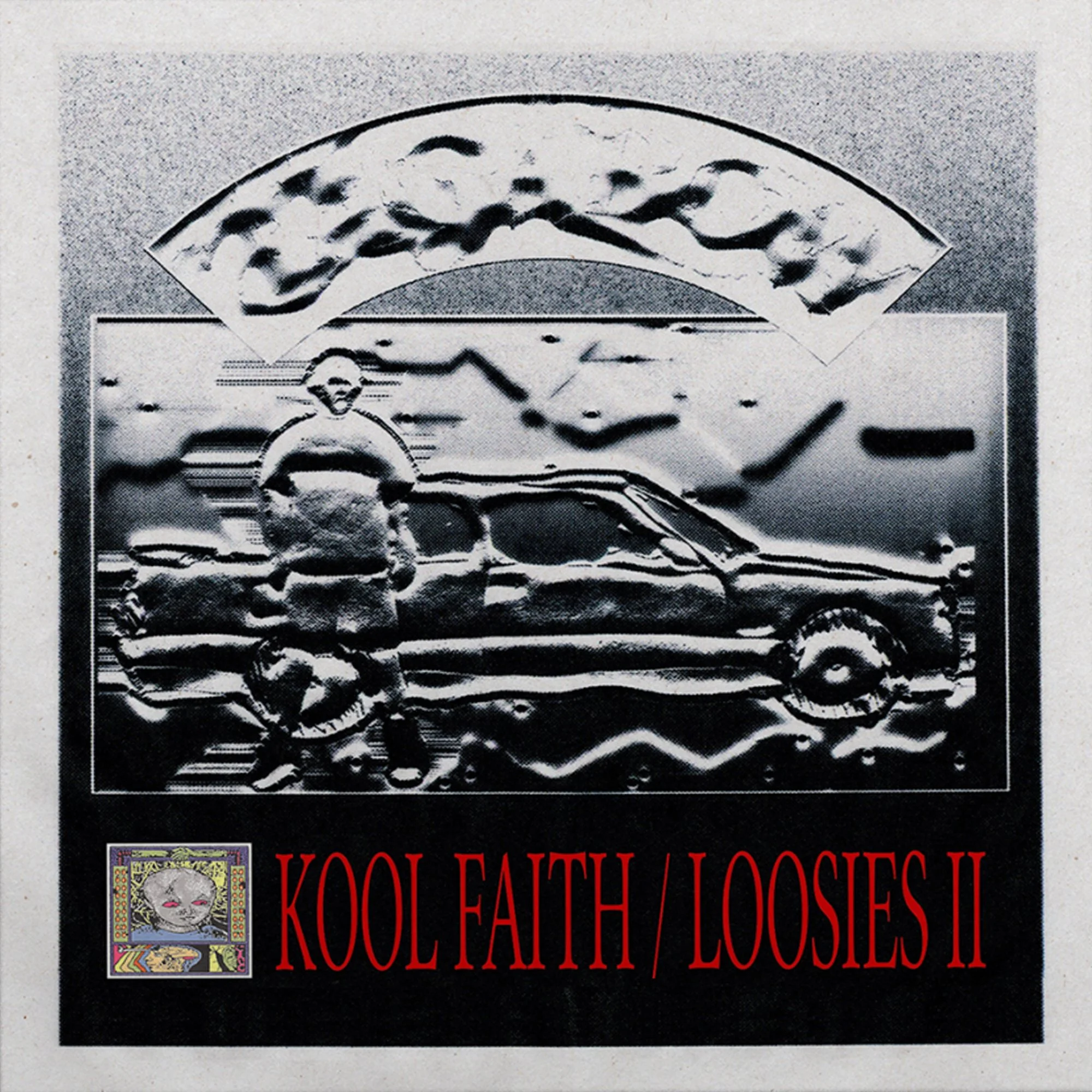 THEY ARE GUTTING A BODY OF WATER
 - KOOL FAITH / LOOSIES II
