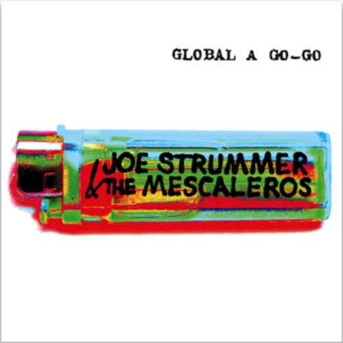 JOE STRUMMER & THE MESCALEROS - GLOBAL A GO GO
