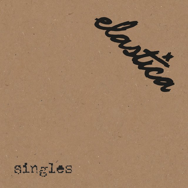 ELASTICA - SINGLES.jpeg