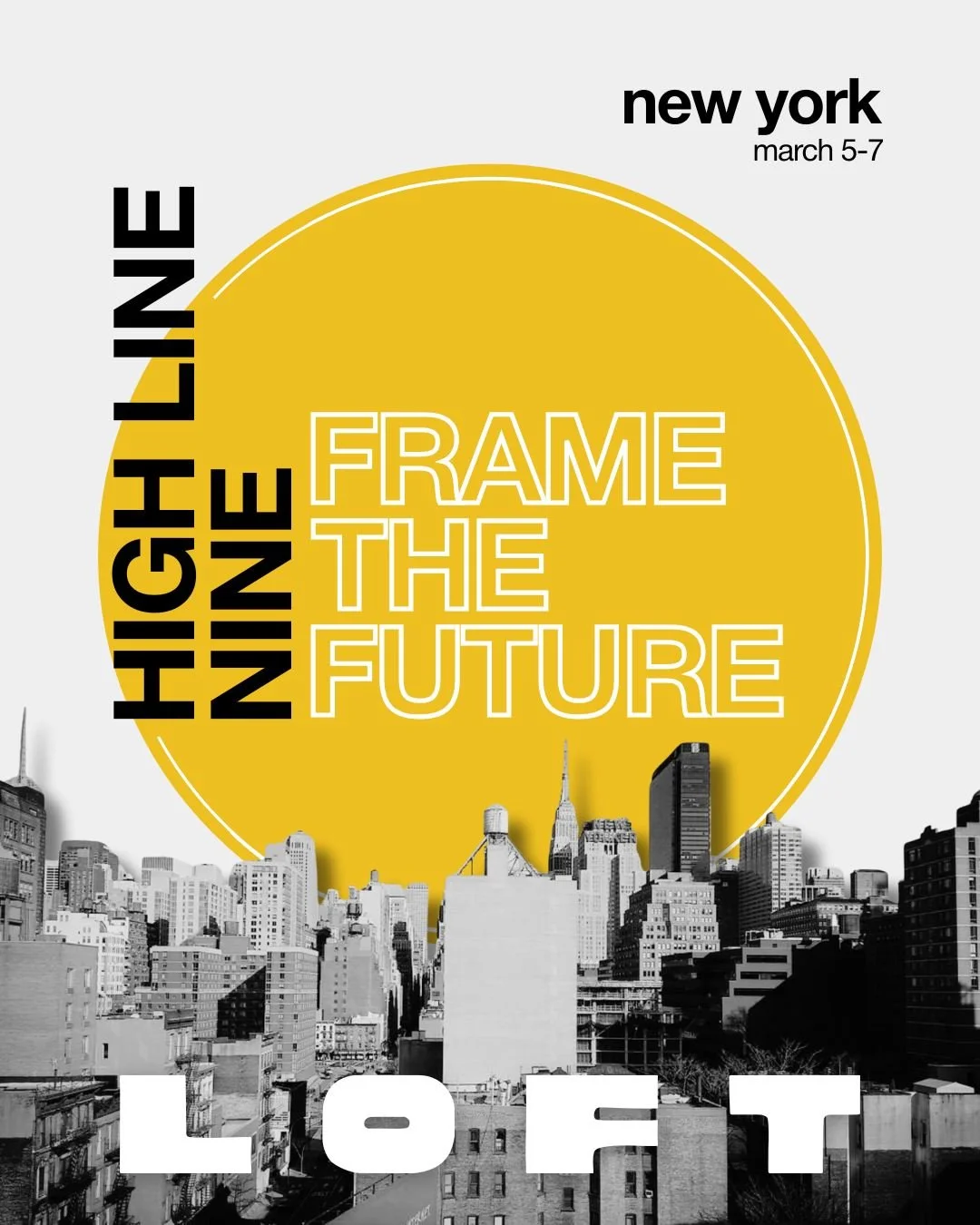 LOFT NYC venues in 2026 are all on 28th St just 100 yards apart!

FRAME THE FUTURE at High Line Nine and Chelsea industrial

www.lofteyewearshow.com

#lofteyewearshow #loftnyc #eyewearshow #eyewearevent #independenteyewear #NYC #NewYork #HudsonYards 