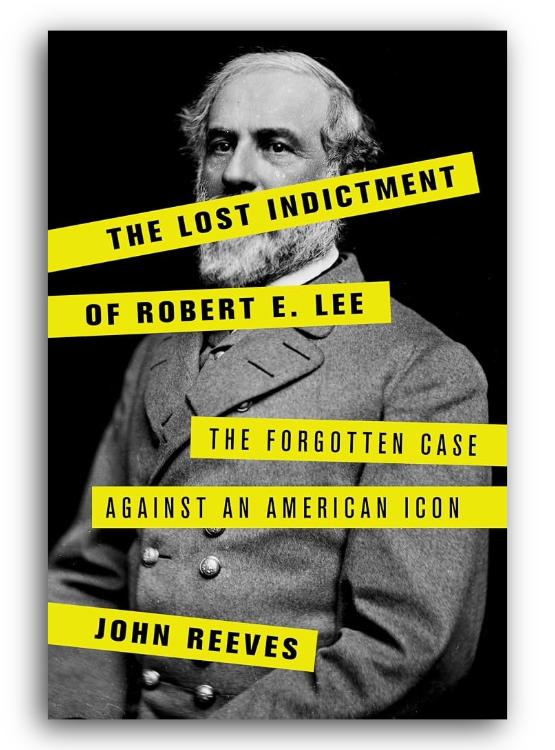 THE LOST INDICTMENT OF ROBERT E. LEE