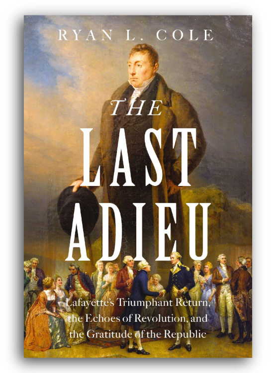 THE LAST ADIEU: LAFAYETTE’S TRIUMPHANT RETURN