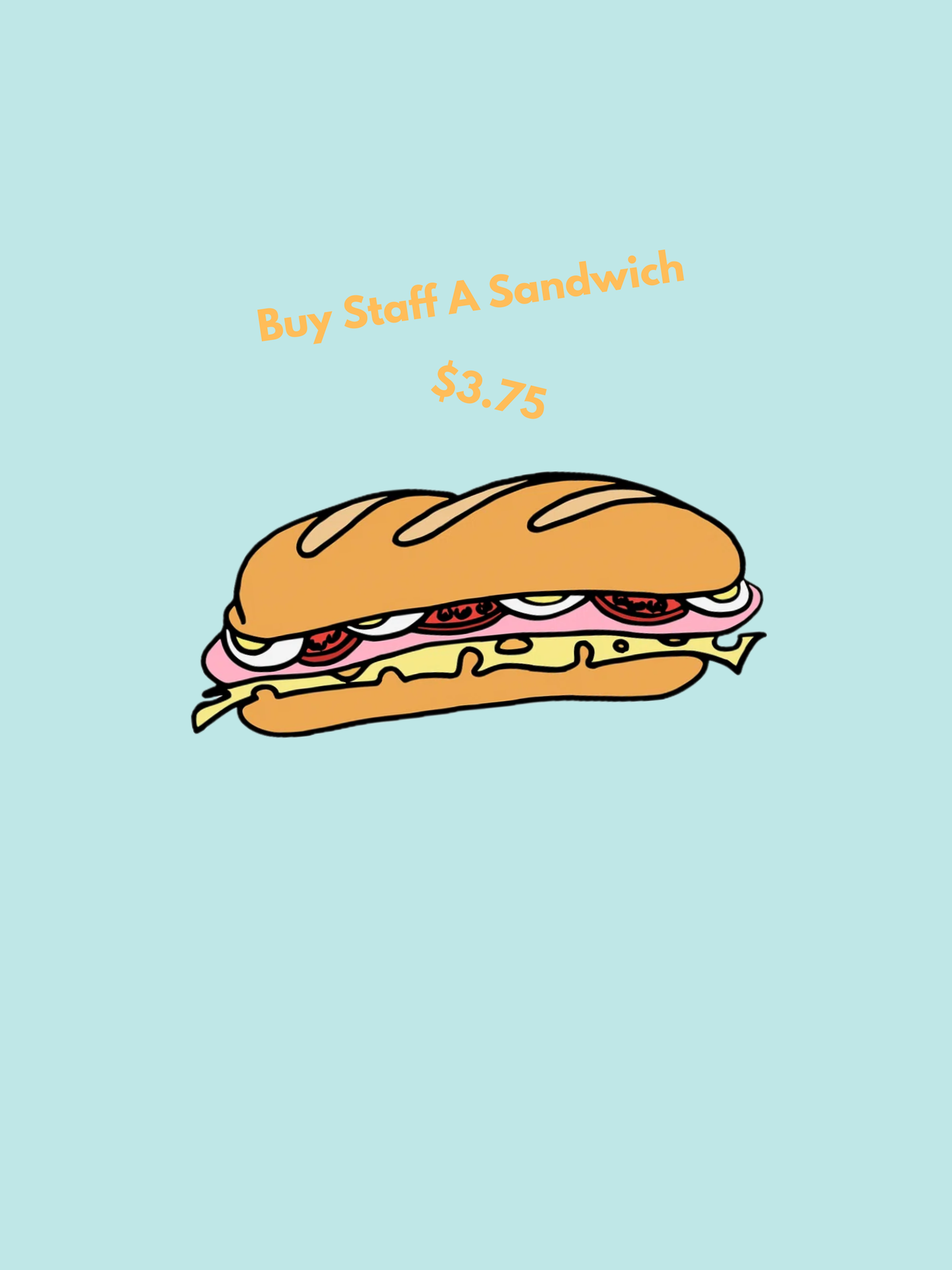 Buy Staff A Sandwich