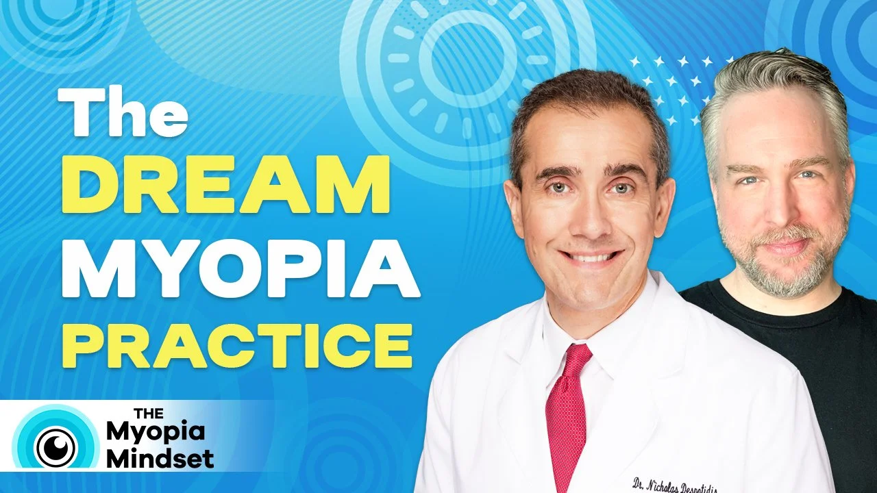 Episode 23 - Building The Dream Myopia Practice with Dr. Nick Despotidis