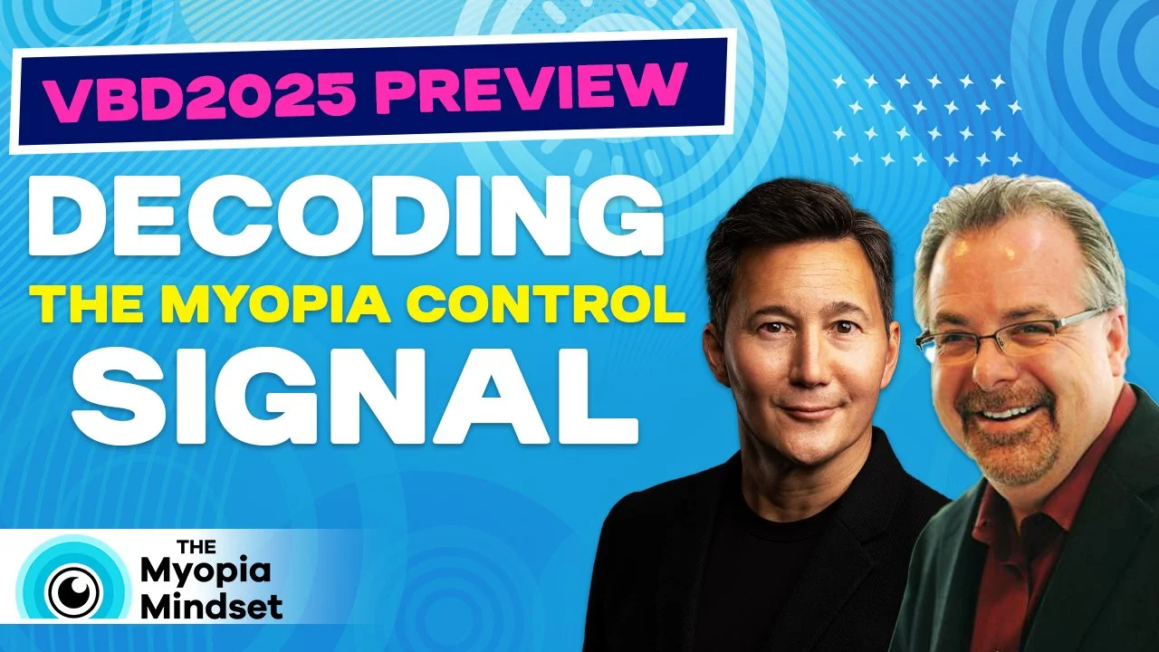 Episode 28 – Decoding The Myopia Control Signal: Insights from Pat Caroline & Randy Kojima | VBD2025 Preview