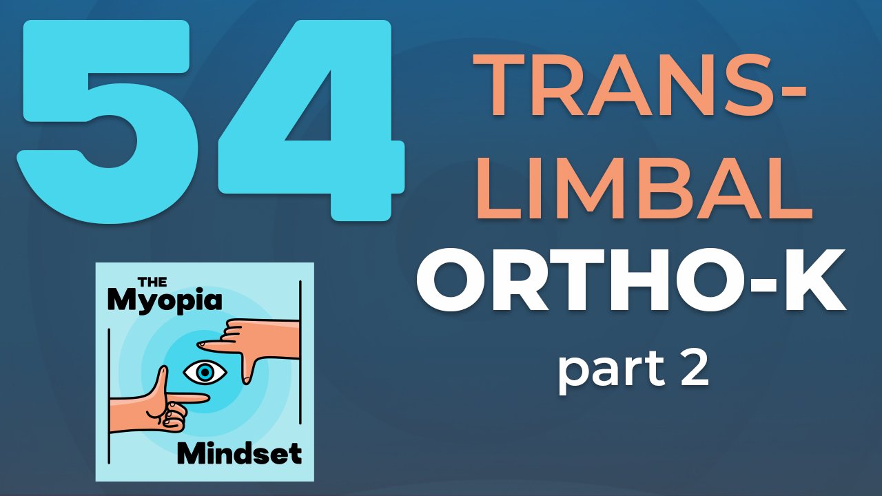 Episode 54 - Trans-Limbal Ortho-K in Practice: Case Selection, Design Mistakes &amp; Real Fixes (Part 2)