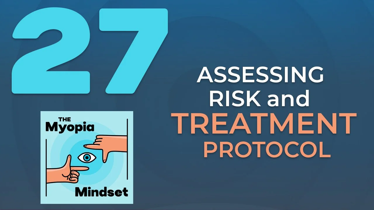 Episode 27 - Assessing Risk &amp; Tailoring Treatment Protocols for Myopia Management | VBD2025 Preview