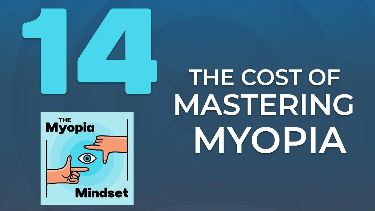 Episode 14 - The Cost of Mastering Myopia episode artwork