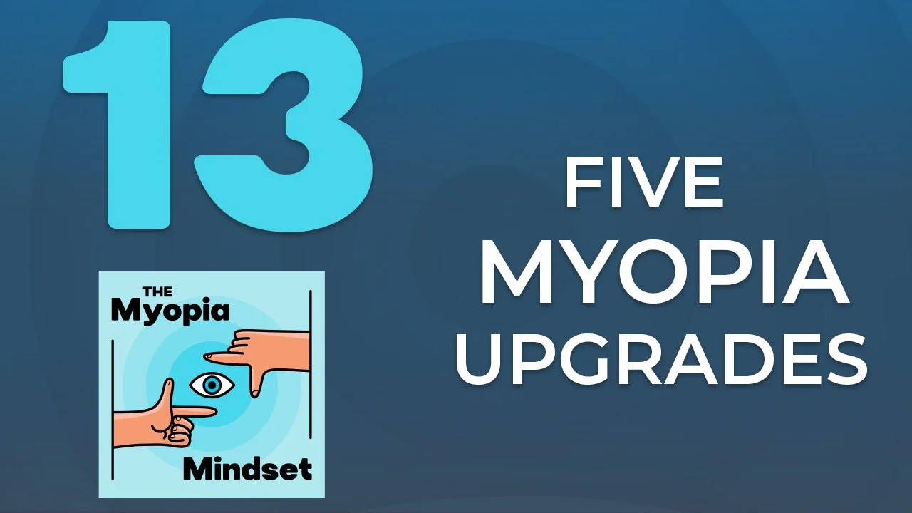 Episode 13 - Five Easy Myopia Upgrades! episode artwork
