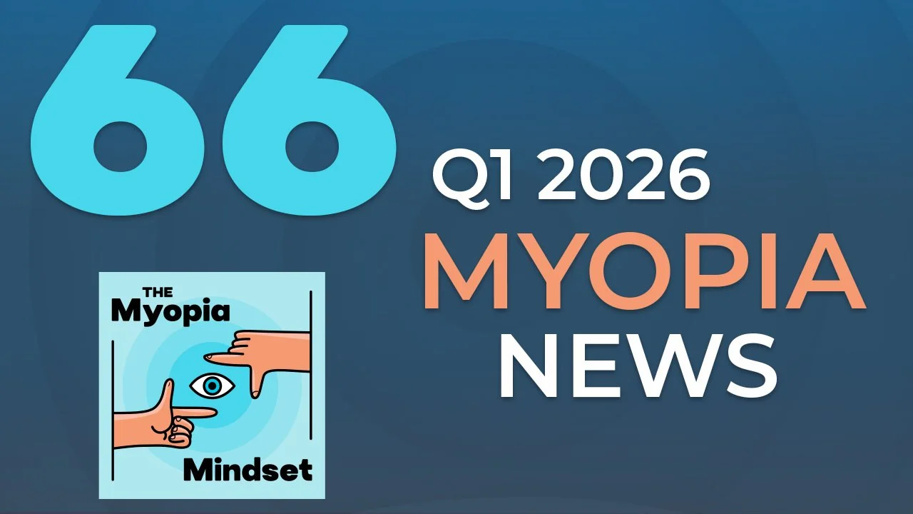 66 MMP | Myopia News Monthly: LAMP Tapering, Stellest 2.0, Contrast Theory, and What We're Still Getting Wrong