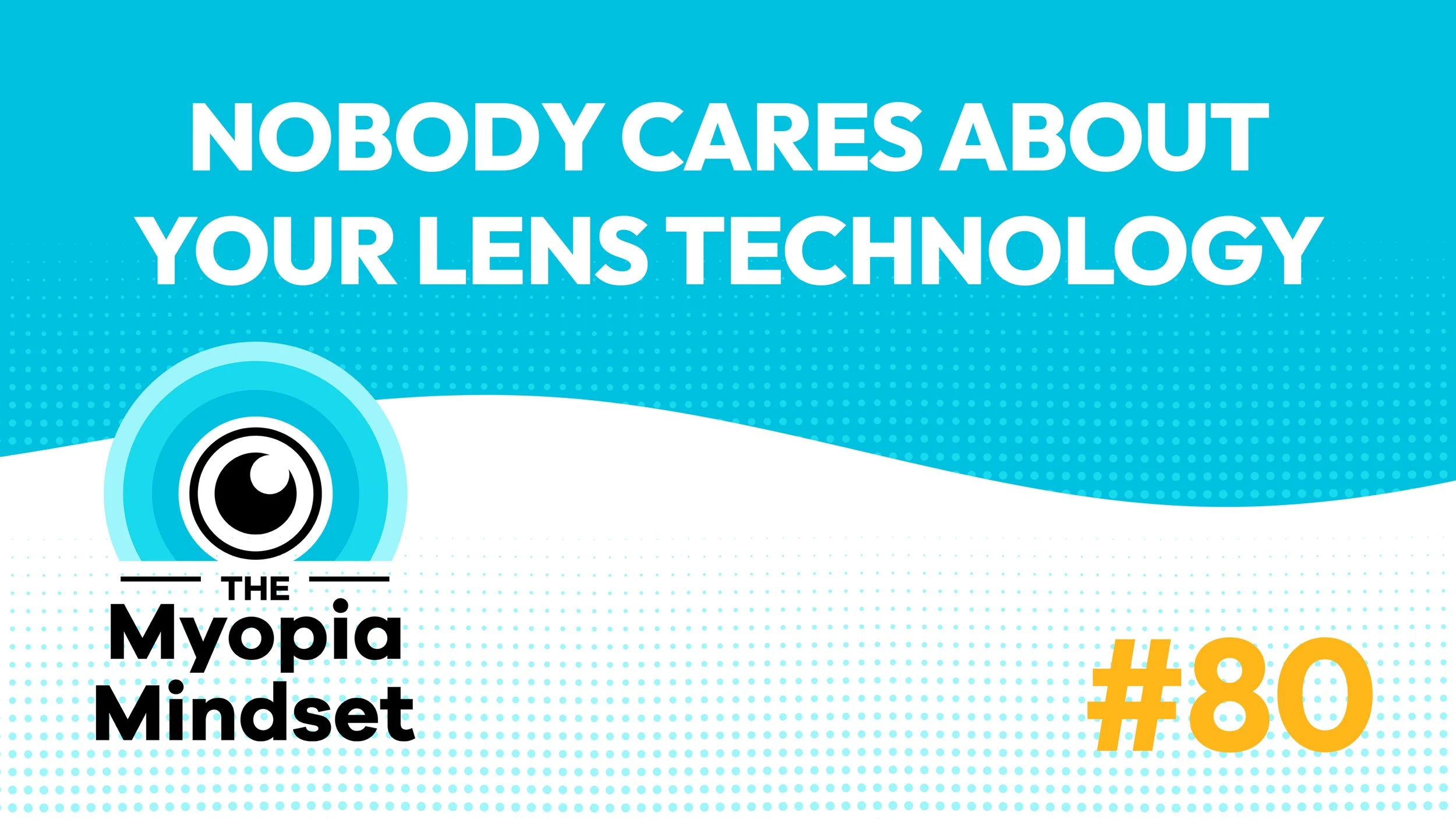 80 MMP | Nobody Cares About Your Lens Technology (with Dr. Shefali Miglani)