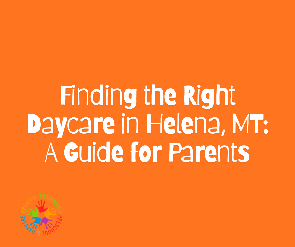 Finding the Right Daycare in Helena, MT: A Guide for Parents