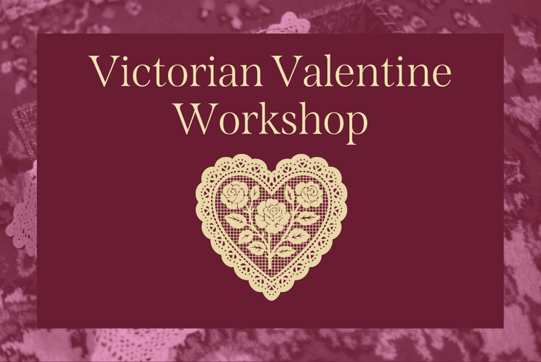 Victorian Valentine Workshop