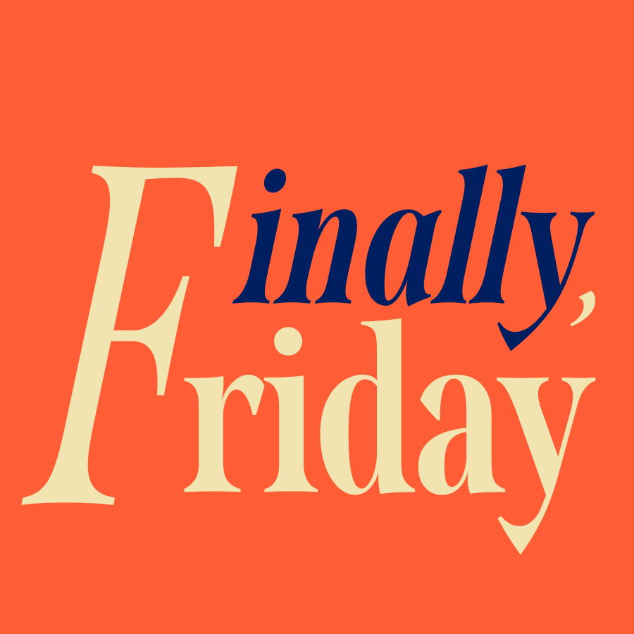 Colorful graphic with the words 'Finally, Friday' in large, stylized font on an orange background.