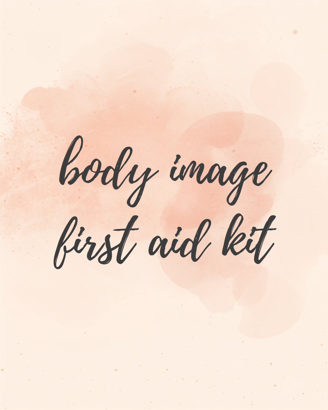 Body Image First Aid Kit
