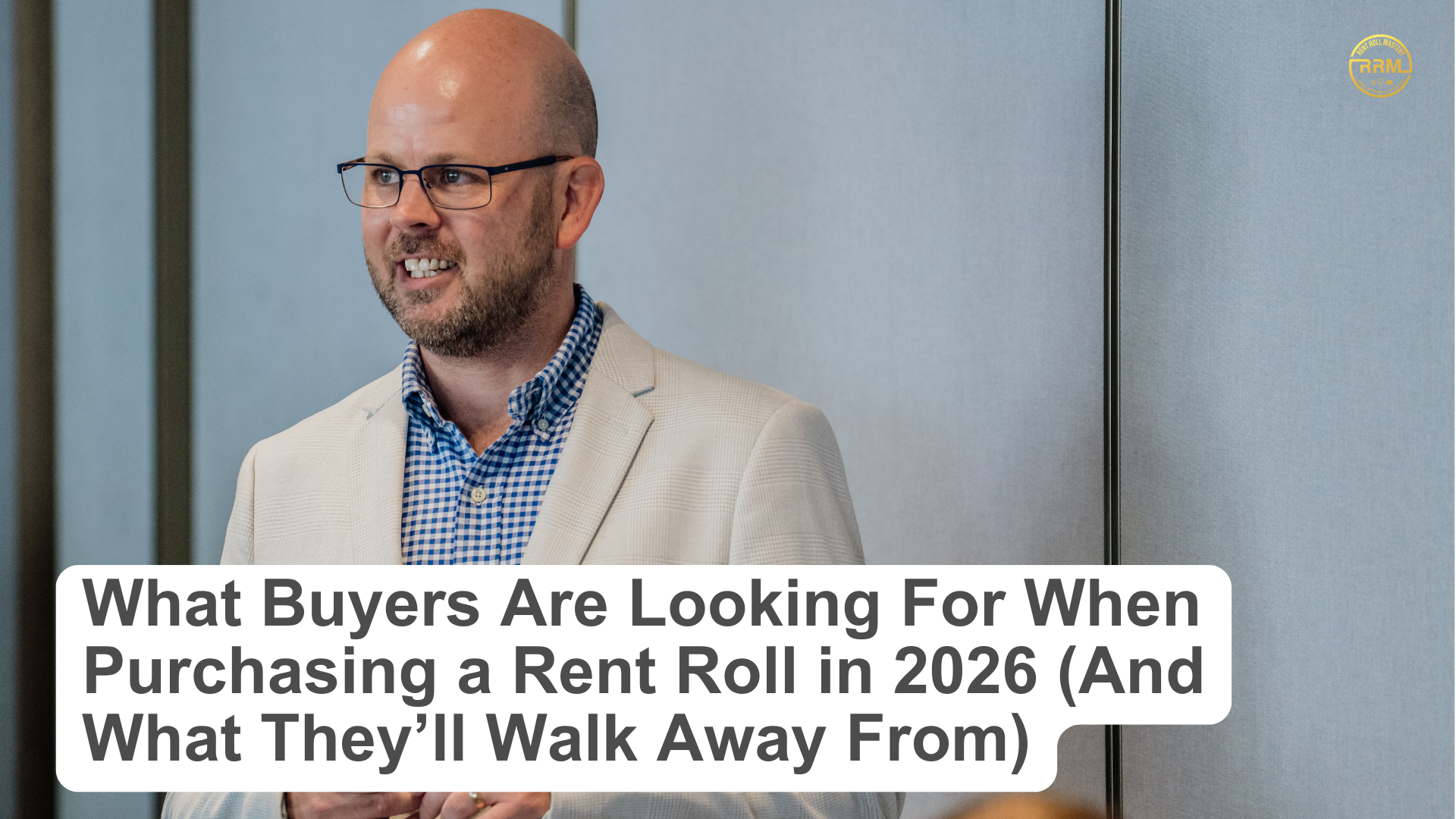 What Buyers Are Looking For When Purchasing a Rent Roll in 2026 (And What They’ll Walk Away From)