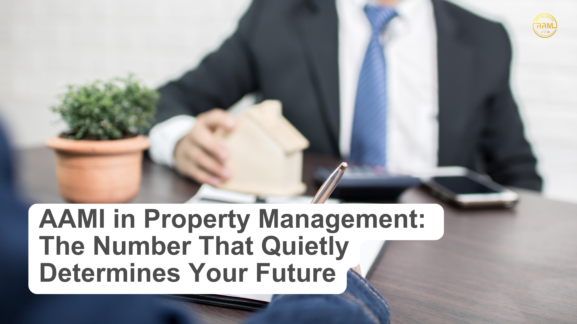 AAMI in Property Management: The Number That Quietly Determines Your Future