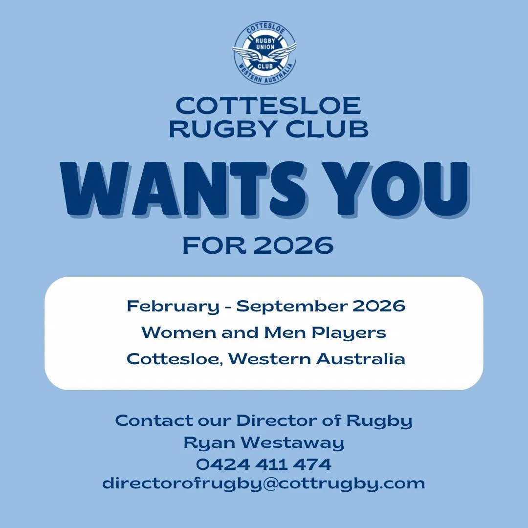 WE WANT YOU FOR 2026
Cottesloe Rugby Club is wanting players for the 2026 season! Any skill level is welcome, so get in touch if you are interested!
