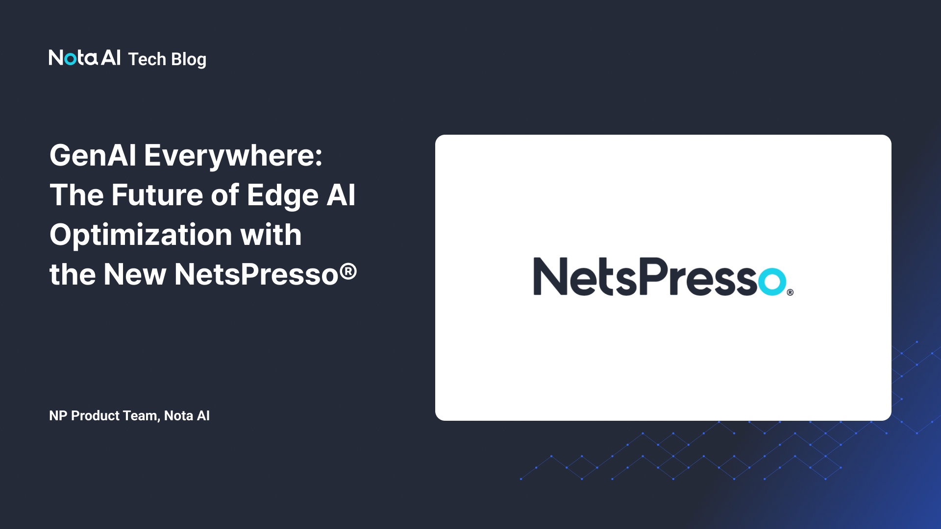 GenAI Everywhere: 새로운 넷츠프레소가 제시하는 Edge AI 최적화의 미래
