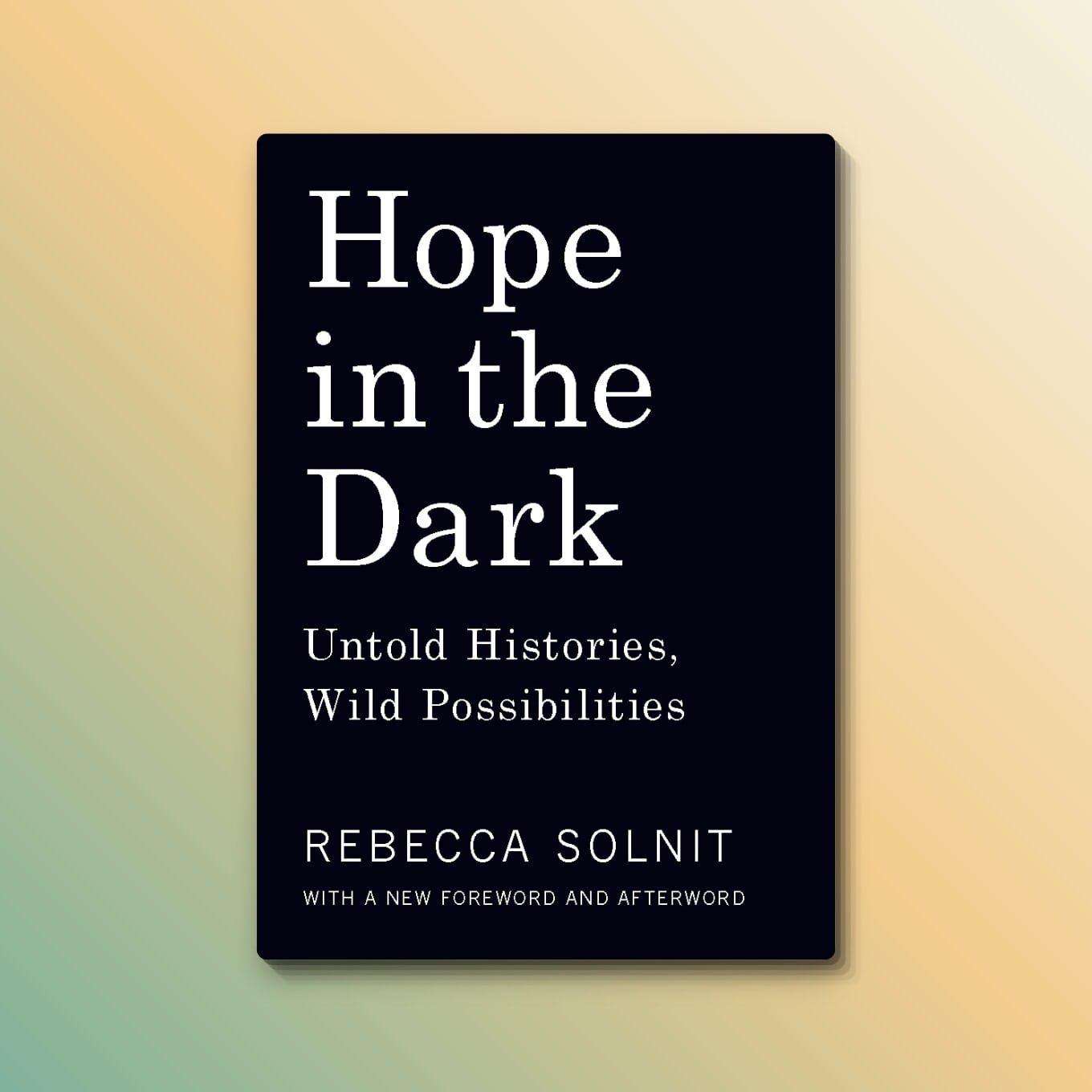 Hope in the Dark by Rebecca Solnit