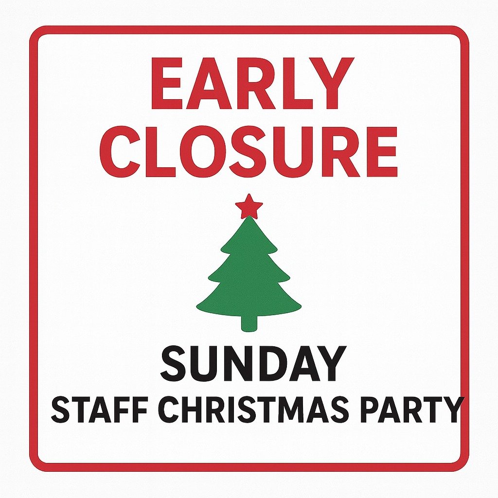 📣 Early Closure Notice
We&rsquo;ll be closing the store at 2pm Sunday for our Staff Christmas Party.
Thank you for your understanding, and we&rsquo;ll see you tomorrow!