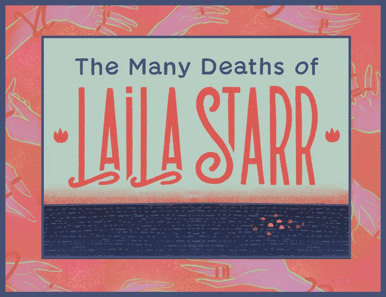 THE MANY DEATHS OF LAILA STARR