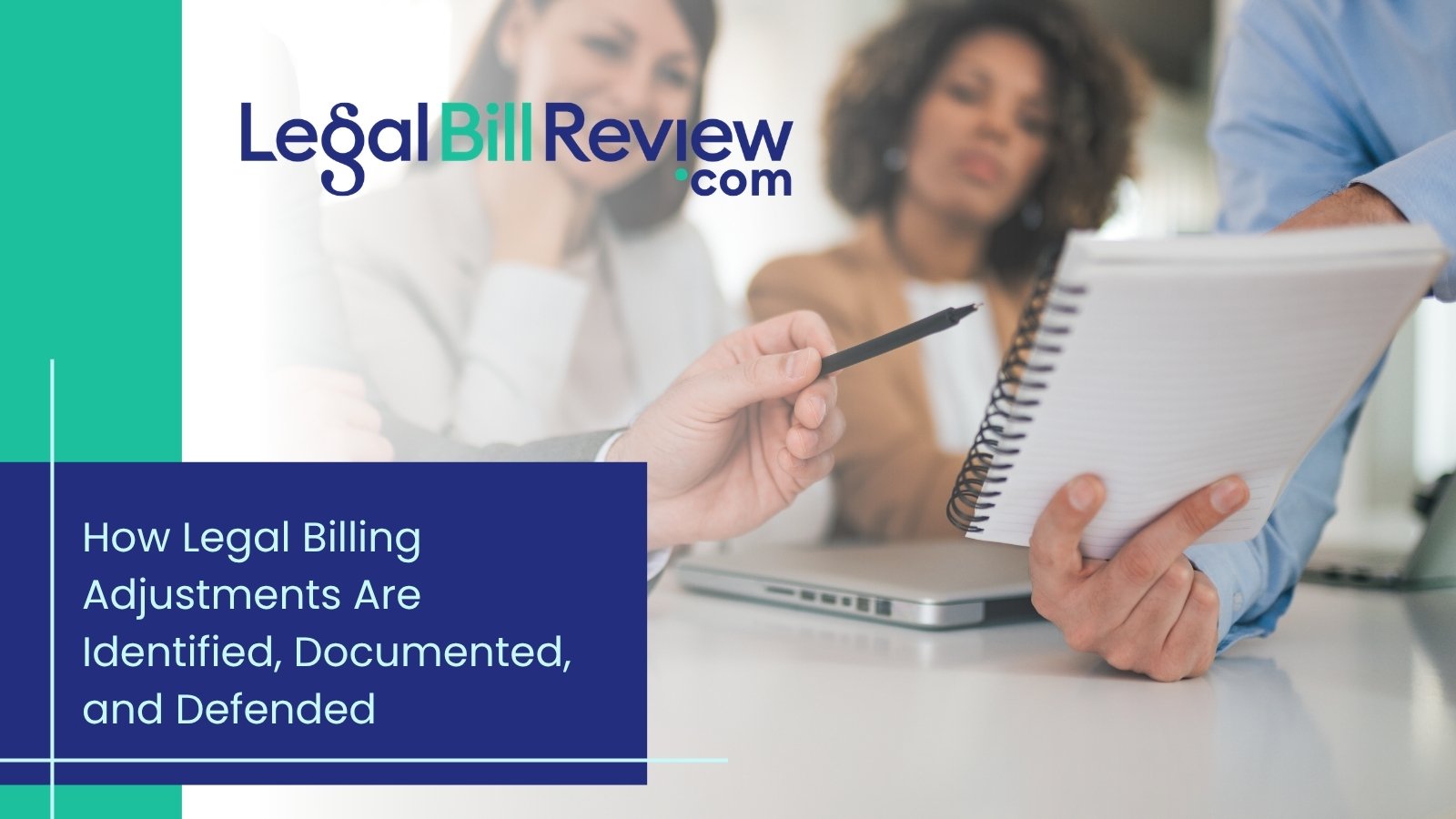 How Legal Billing Adjustments Are Identified, Documented, and Defended