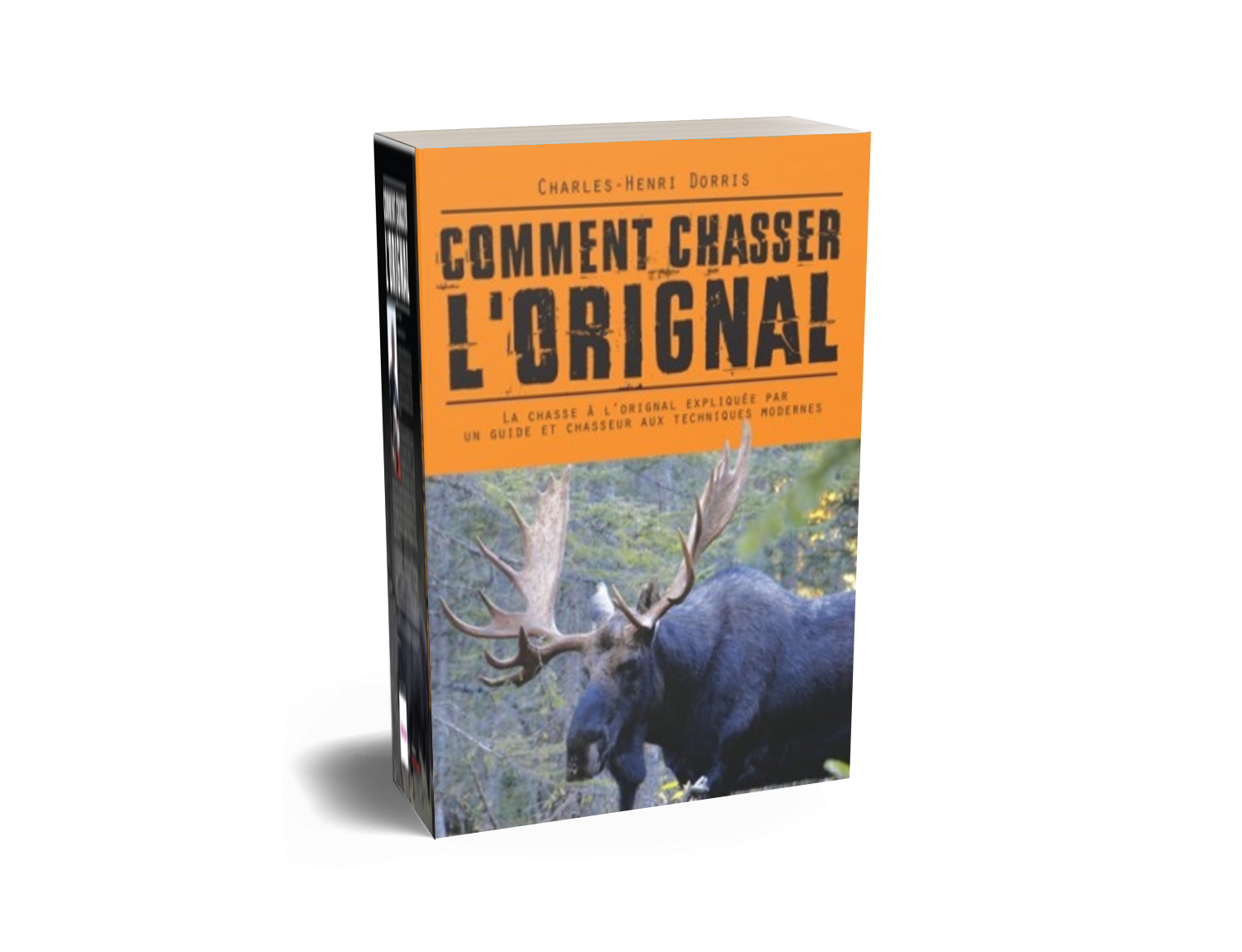 Livre Comment chasse l'orignal - Charles Dorris