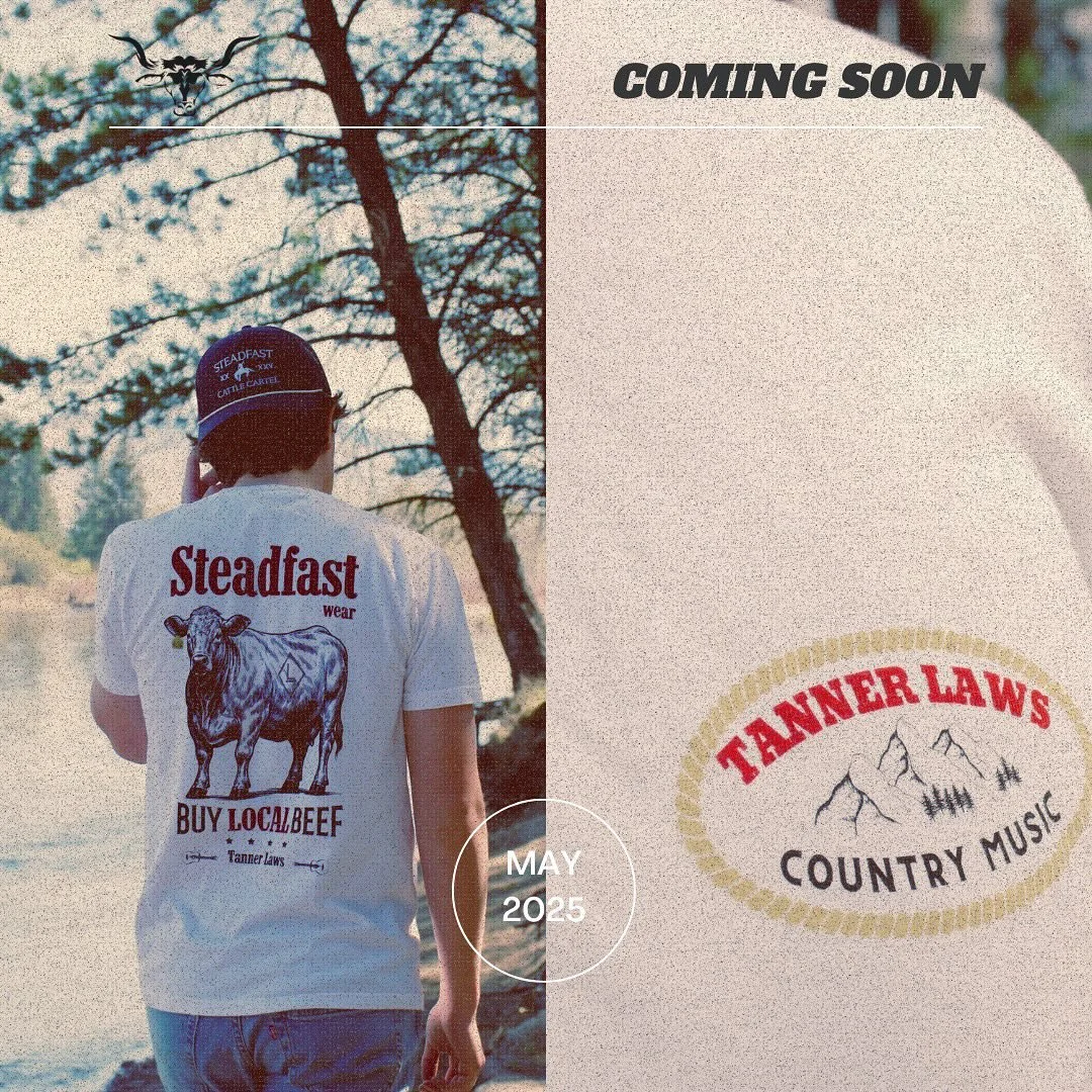COMING SOON &mdash; MAY 13

Montana roots run deep.
We teamed up with @tannerlawsmusic to drop a tee that honors local grit, local beef, and local sound.
This one&rsquo;s for the cattlemen, the daydreamers, and the ones who keep it country.

Steadfas