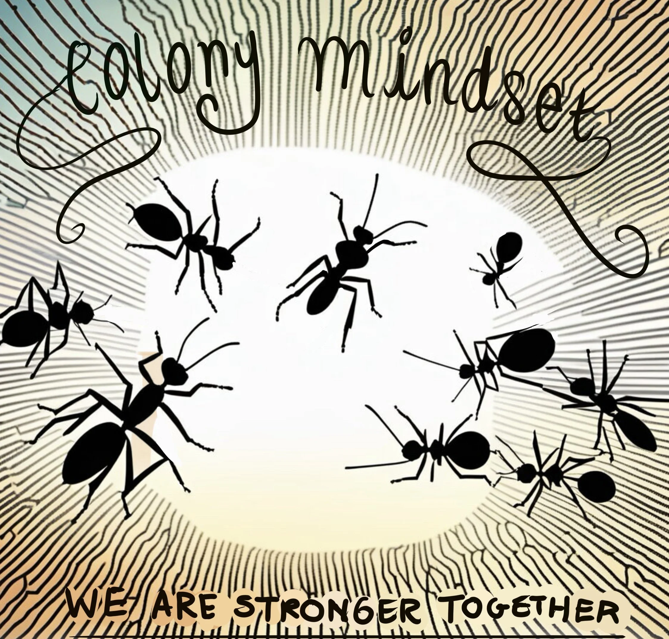 Illustration of several black ants surrounding a white circle with the text 'Colony Mindset' at the top and 'We are stronger together' at the bottom, against a background of radiating lines.