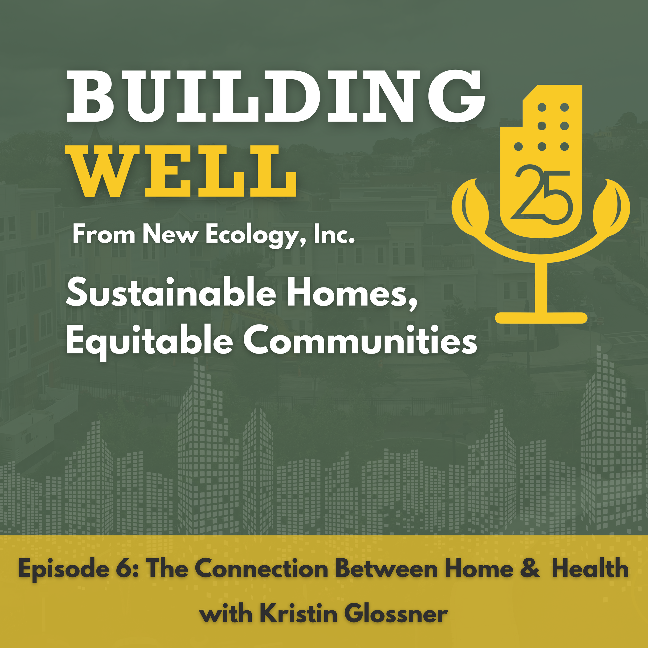 Episode 6: The Connection Between Home & Health with Kristin Glossner
