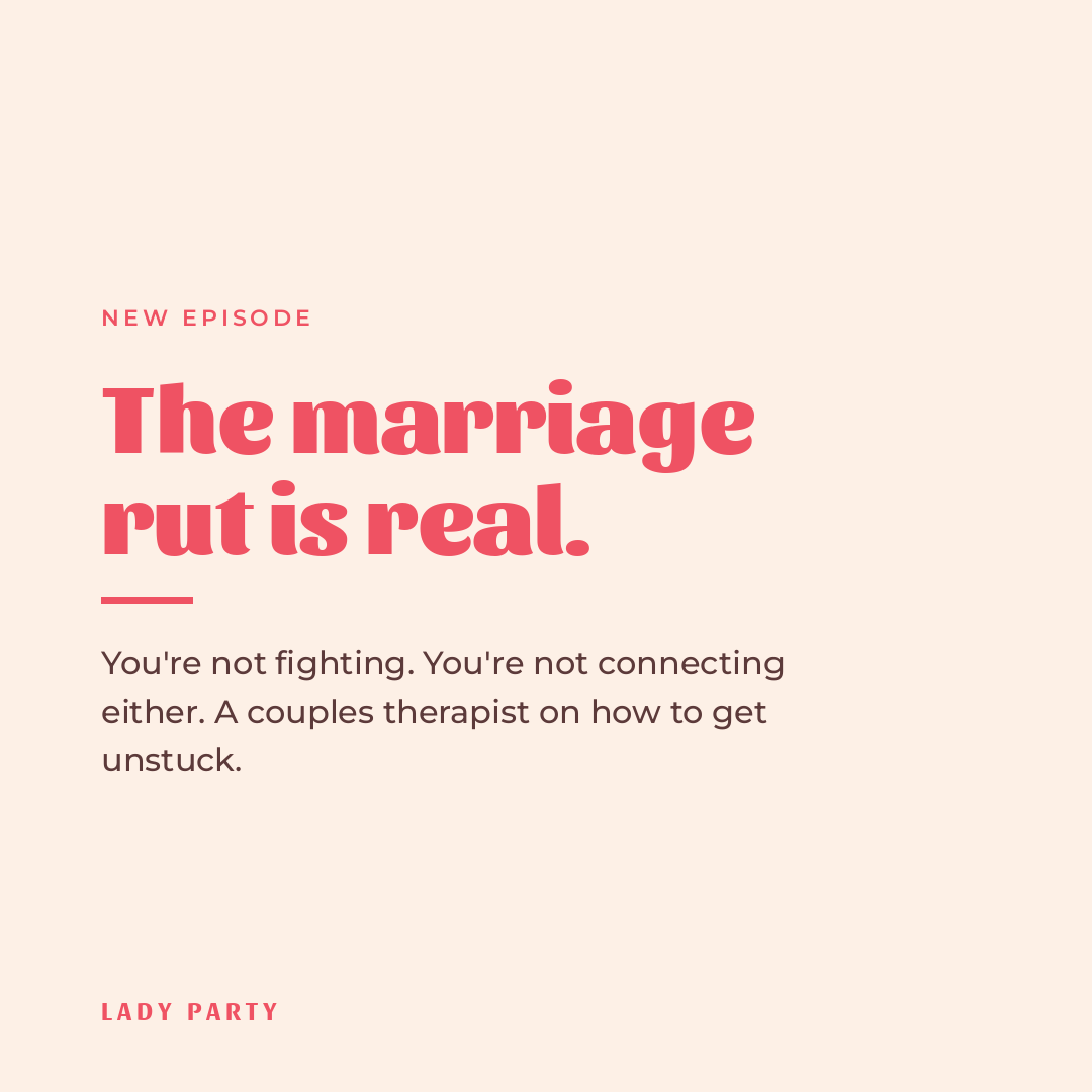 Why Does My Marriage Feel Stuck? A Couples Therapist on Getting Out of the Rut