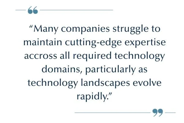 Quote about IT challenges: "Many companies struggle to maintain cutting-edge expertise across all required technology domains, particularly as technology landscapes evolve rapidly."