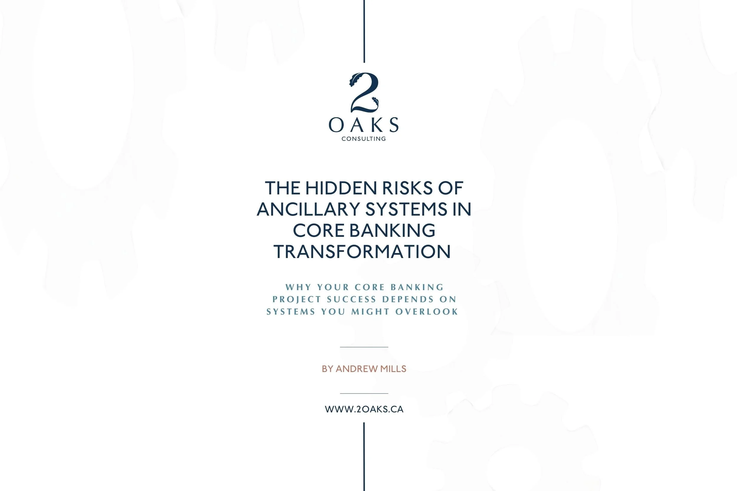 THE HIDDEN RISKS OF ANCILLARY SYSTEMS IN CORE BANKING TRANSFORMATION
