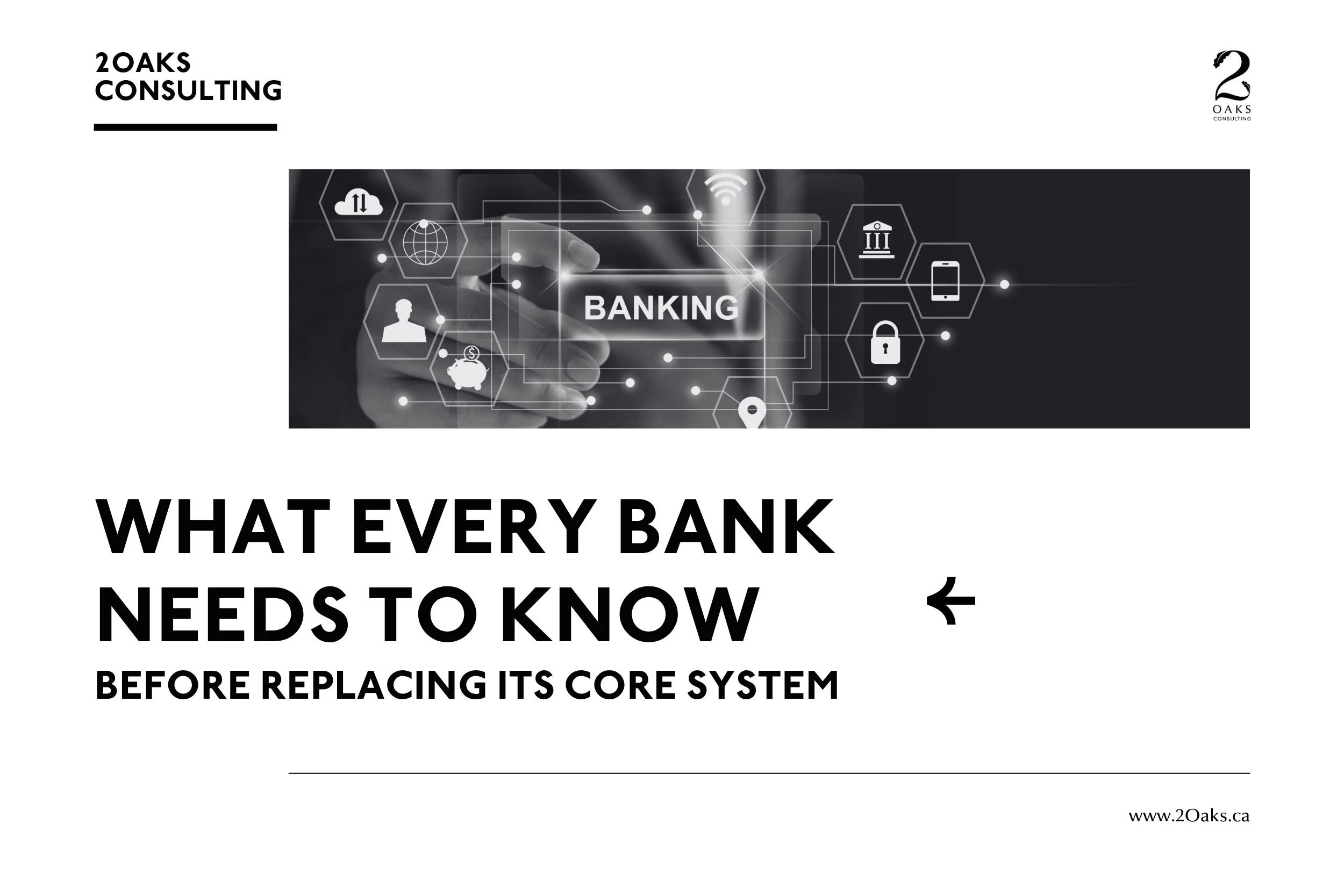 BEFORE YOU BEGIN: WHAT EVERY BANK NEEDS TO KNOW BEFORE REPLACING ITS CORE SYSTEM