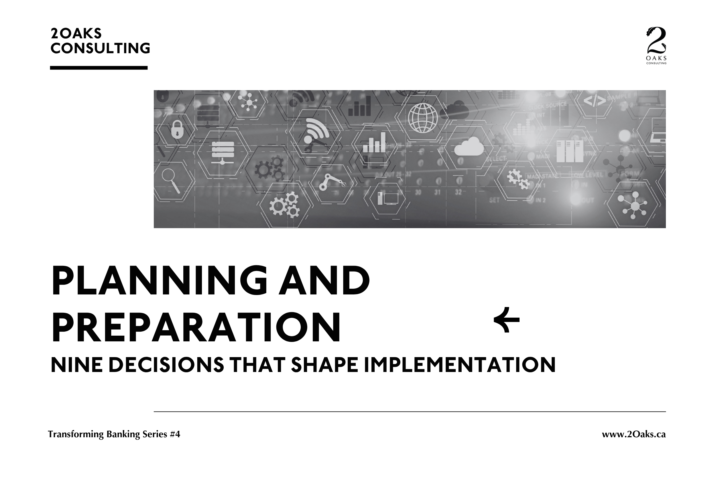 2Oaks Consulting cover graphic for the Planning and Preparation article in the Transforming Banking series, with technology network icons.