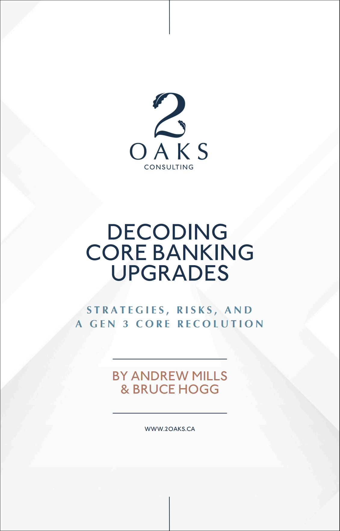 Cover image for a 2Oaks Consulting article titled “Decoding Core Banking Upgrades: Strategies, Risks, and a Gen 3 Core Revolution,” by Andrew Mills and Bruce Hogg, with the 2Oaks logo and website (www.2oaks.ca ).