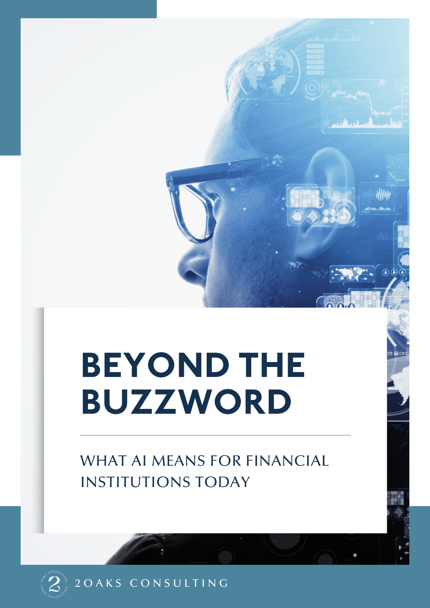 Book cover titled 'Beyond the Buzzword: What AI Means for Financial Institutions Today' by 2 Oaks Consulting, featuring a profile of a person wearing glasses with digital data overlays.