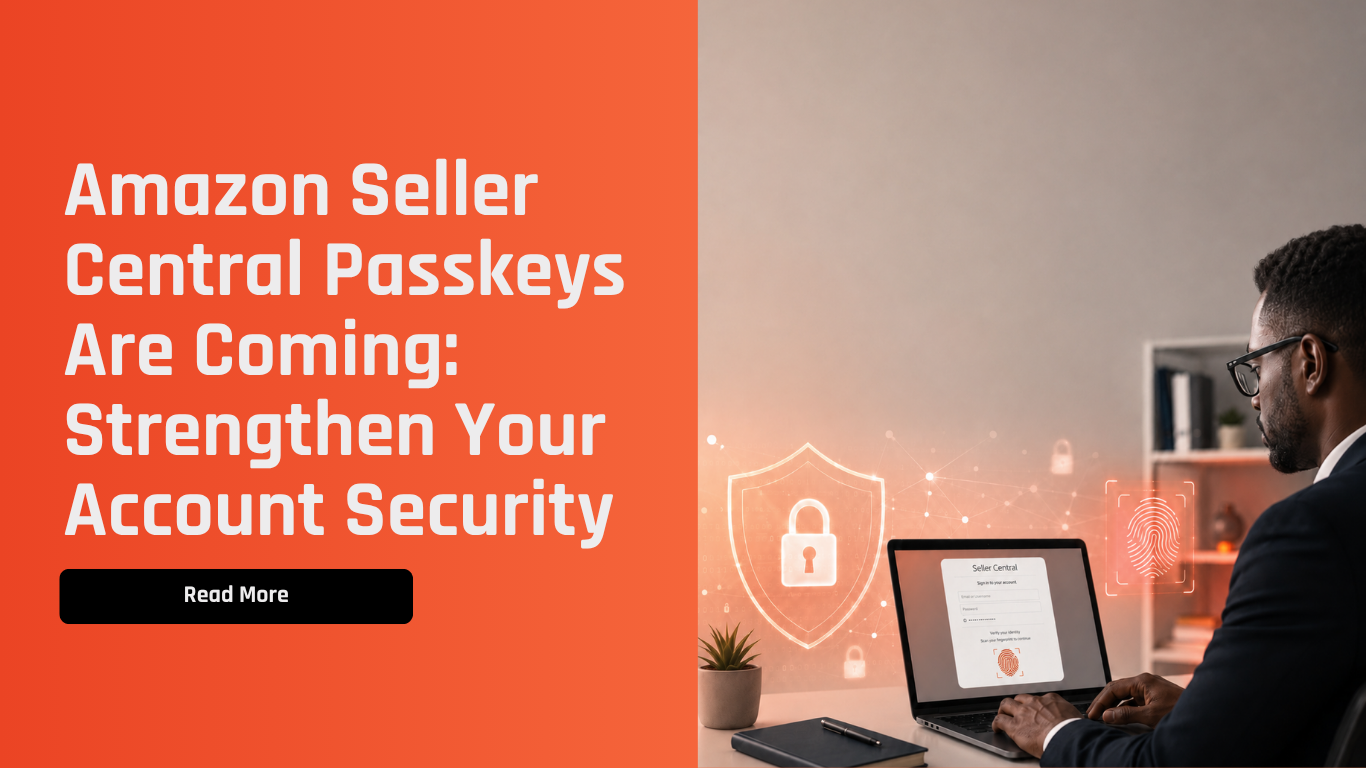 Amazon Is Introducing Passkeys for Seller Central: Here's Why Every Seller Should Enable Them