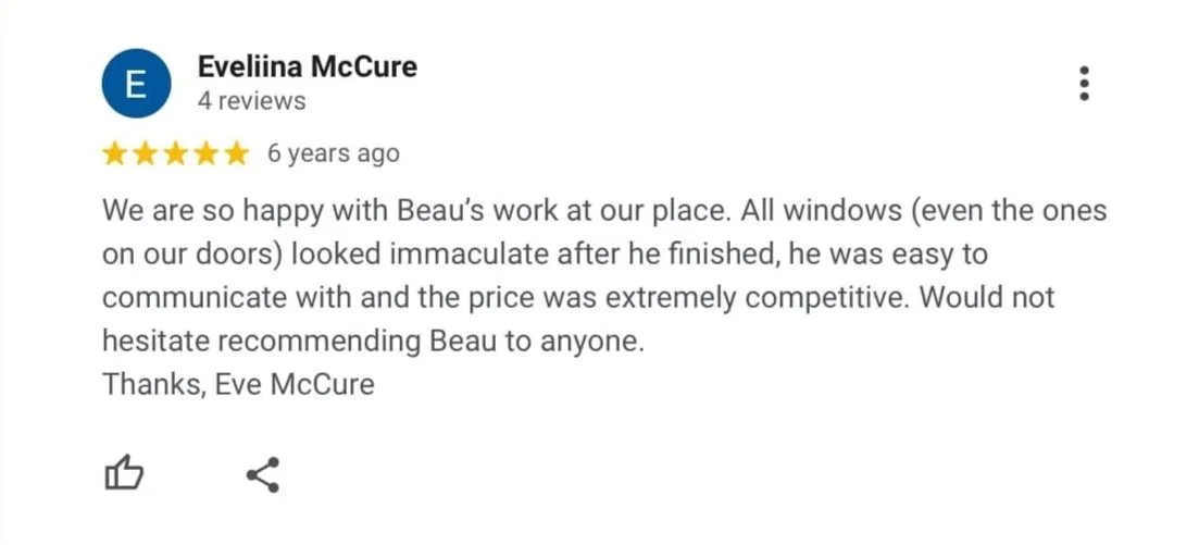 Screenshot of a Google review by Evelina McCure giving five stars, praising Beau's work on windows, mentioning their clean appearance, ease of communication, competitive pricing, and recommending Beau to others.