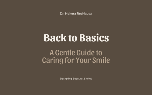 Back to Basics: A Gentle Guide to Caring for Your Smile