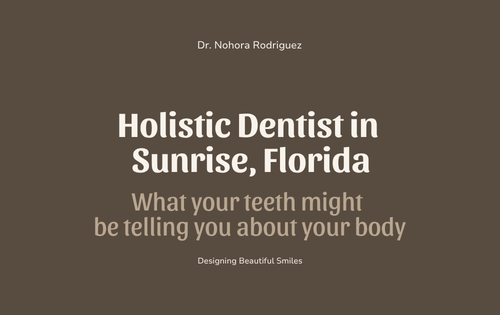Holistic Dentist in Sunrise, Florida: Mouth-body connection