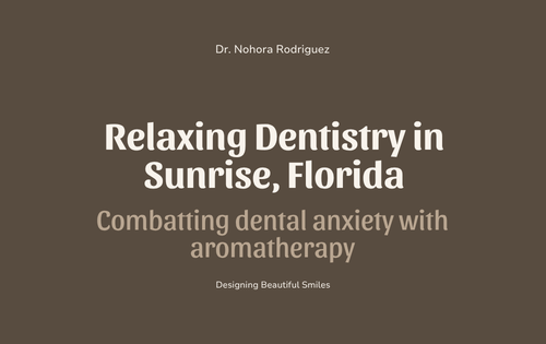 Relaxing Dentistry in Sunrise, Florida