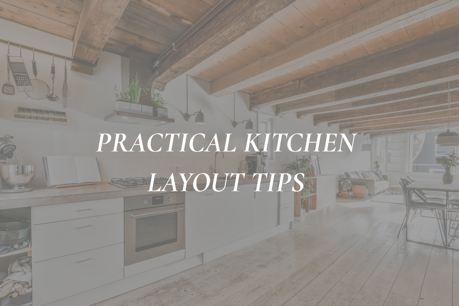 Practical Kitchen Layout Ideas for Everyday Living