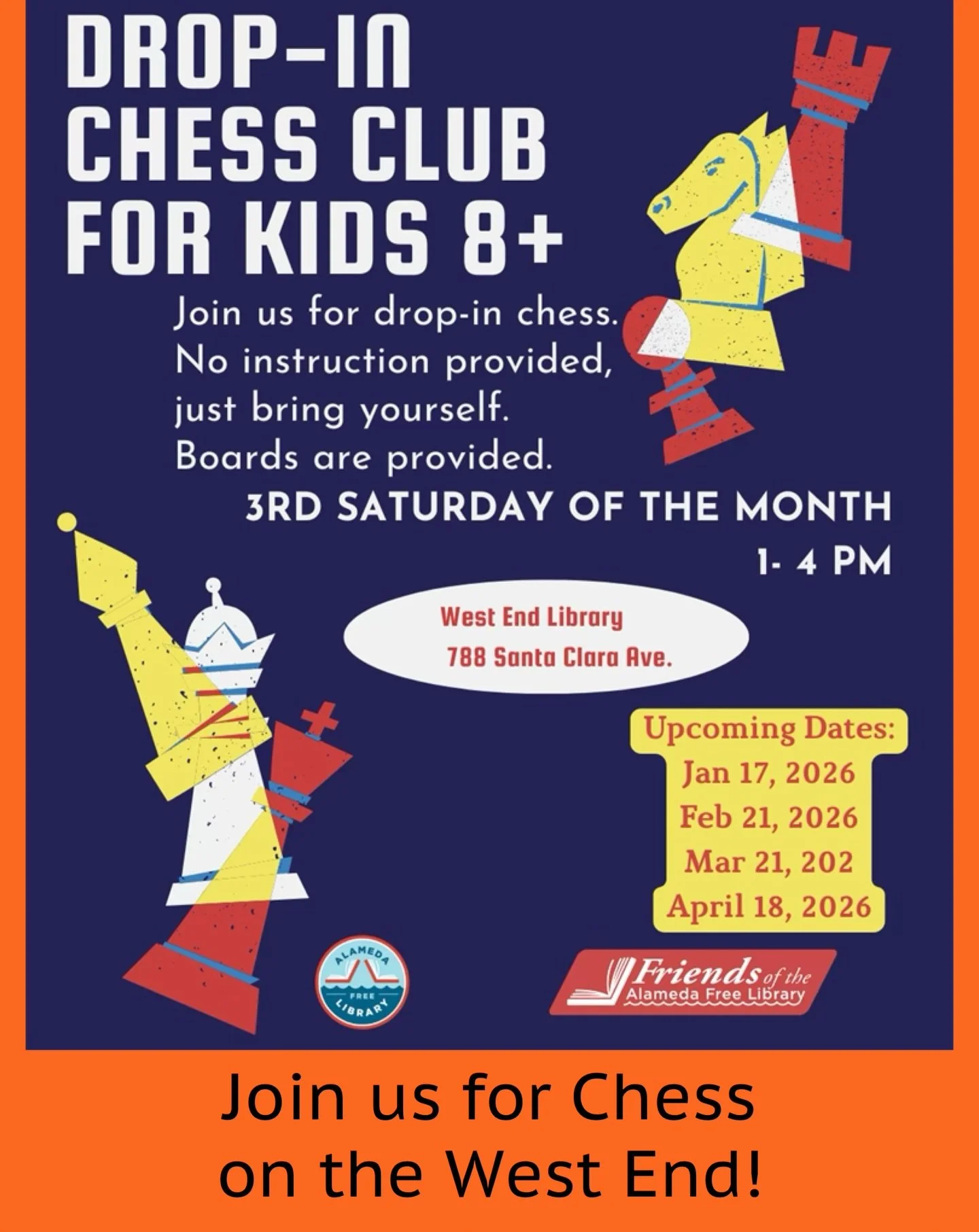 Join us at the West End Library for FREE drop-in Chess Club for Kids (8+) No instruction provided. 

Just bring yourself; boards and pieces will be available. 

This event occurs on the 3rd Saturday of each month, from 1-4pm.

When:

Saturday, March 