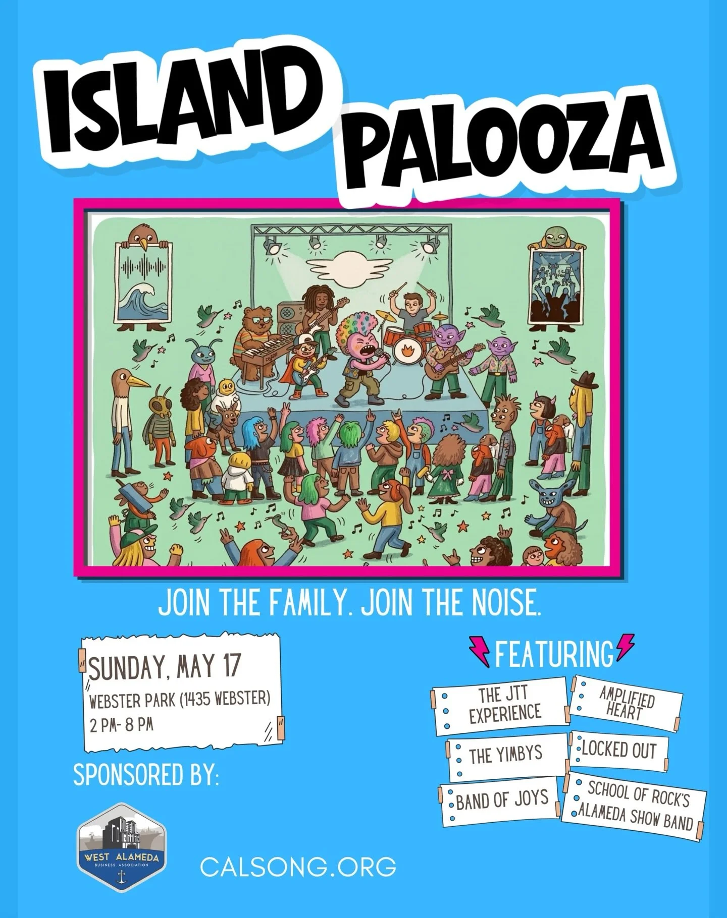 Get ready to rock out at the annual free, all-ages community concert: 

Island-Palooza (formerly Falcon-Palooza) 2026! 

Sunday, May 17th - 2pm to 8pm 

WEBSTER PARK 
1435 Webster Street
Alameda, CA

Featuring: 

&bull; The JTT Experience
&bull; Ampl