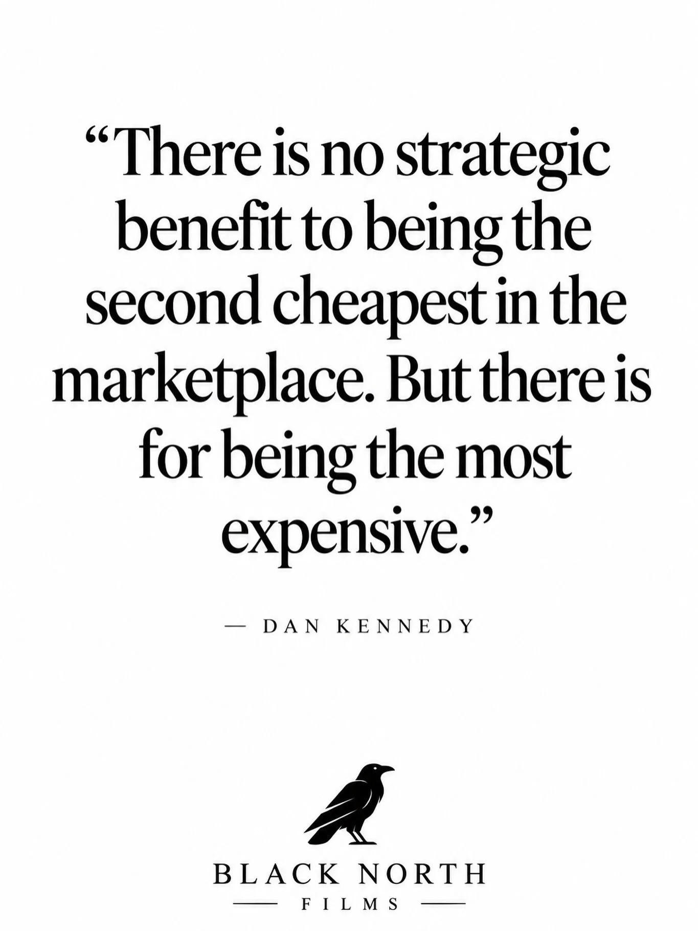There is no strategic benefit to being the second cheapest in the marketplace. but there is for being the most expensive.
