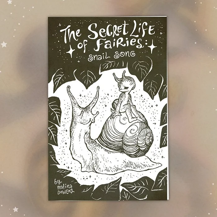 Black and white illustrated cover of a small zine titled 'The Secret Life of Fairies: Snail Song' by Malina Dowling, depicting a snail with a fairy sitting on its shell surrounded by leaves and stars.