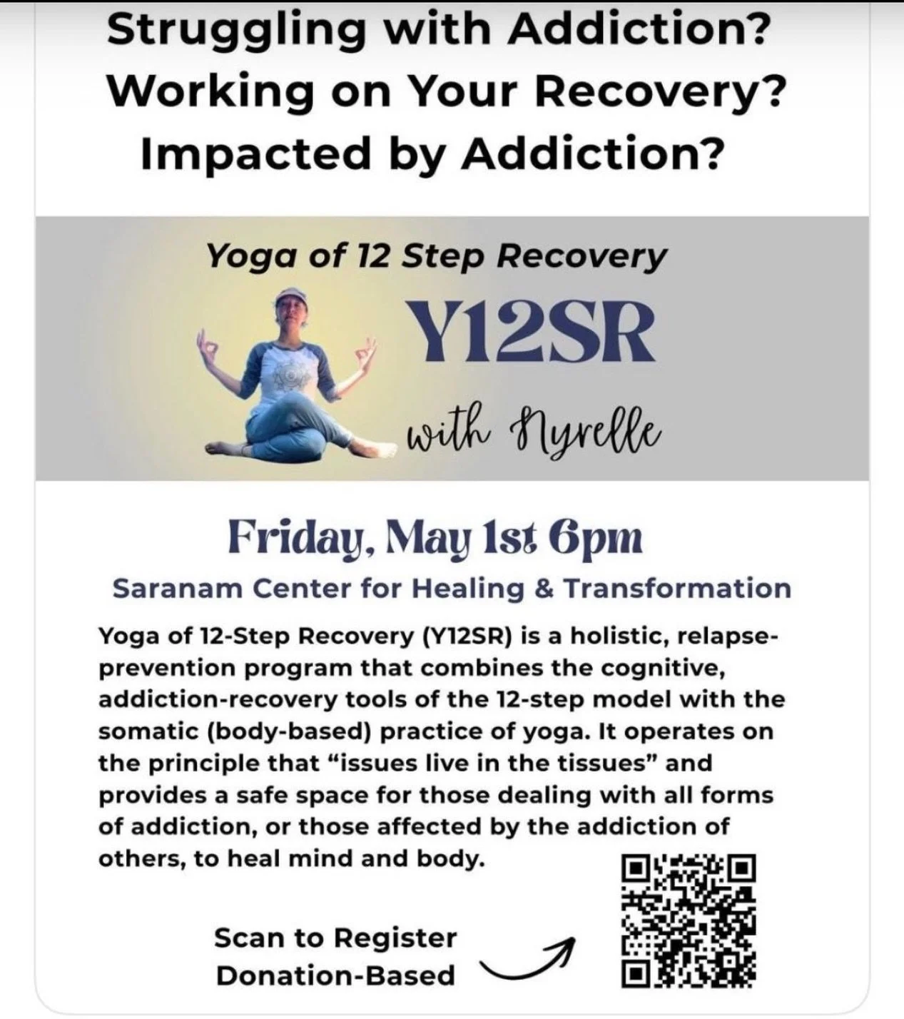 Saranam Center For Healing and Transformation 
Yoga of 12 step recovery 
May 1st at 6pm 
Donation based