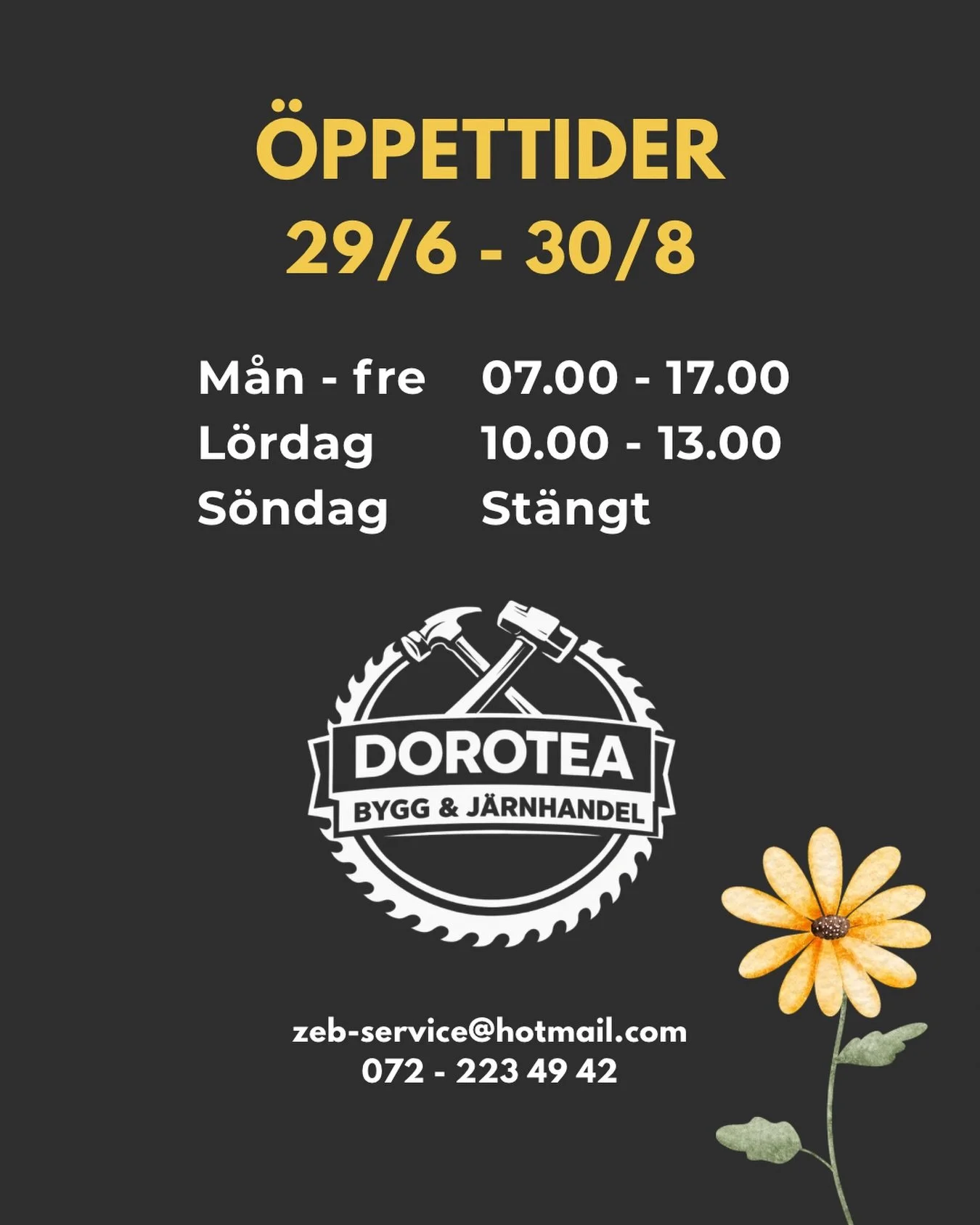 🌼 SOMMARENS &Ouml;PPETTIDER 🌼

🗓️ 29 juni - 30 augusti

M&aring;ndag - Fredag: kl 07.00-17.00
L&ouml;rdag: kl 10.00-13.00
S&ouml;ndag: St&auml;ngt 

Varmt v&auml;lkomna in! ☀️

J&auml;rnv&auml;gsgatan 7
917 31 Dorotea 

📞 072-2234942 
✉️ zeb-serv